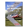 Le vol en montagne eXpliqu au pilote - 3e dition